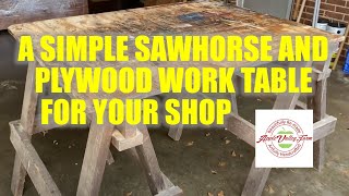 A Simple Sawhorse and Plywood Work Table For Your Shop