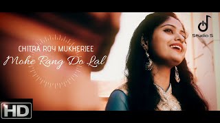 Mohe Rang Do Lal | Chitra Roy Mukherjee | Cover | Studio S