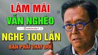 BƯƠN CHẢI MƯU SINH 10 NĂM VẪN CHƯA THÀNH TỰU - CHÚNG TA PHẢI CÀI LẠI TƯ DUY | Tư Duy Làm Giàu