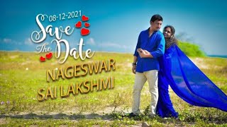 Save the Date || Cinematic Pre wedding Teaser || 2021 || Nageswar weds Sai Lakshmi