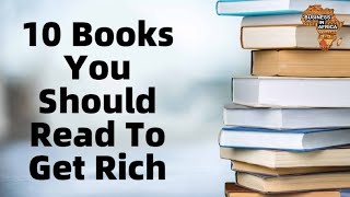 10 Books You Should Read To Get Rich | The Millionaire Next Door | Rich Dad, Poor Dad
