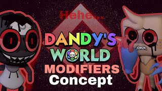 WHAT IF Dandy's World had modifiers? | Dandy's World Modifiers concept/Ideas