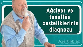 Ağciyər və tənəffüs xəstəliklərinin diaqnozu