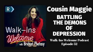 Walk-Ins Welcome Podcast #52 - Cousin Maggie