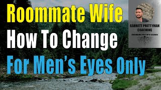 Roommate Wife: How To Change (For Men's Eyes Only)