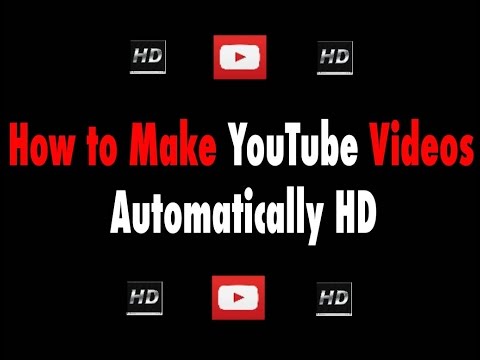 How to make YouTube videos automatically HD - 2016 How to make YouTube videos automatically HD - 2016