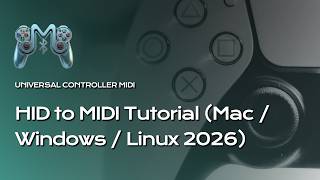 HID to MIDI Translation Tutorial (Mac and Windows, 2026) - Universal Controller Midi by Aidxn