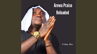 Arewa Praise Reloaded