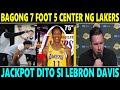 BREAKING: Lakers May 7'5 BAGONG CENTER NA! JACKPOT DITO sina LEBRON DAVIS