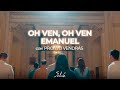 Selah - Oh Ven, Oh Ven Emanuel con Pronto Vendrás (Videoclip oficial)