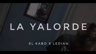 !!!La Yalorde - El Kabo x Lediancito (Vídeo Promo)