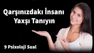 QARŞINIZDAKI İNSANI YAXŞI TANIYIN - 9 PSİXOLOJİ SUAL