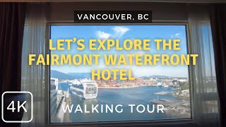 Exploring the Fairmont Waterfront Hotel at Canada Place in Vancouver, BC 2024 | Walking Tour