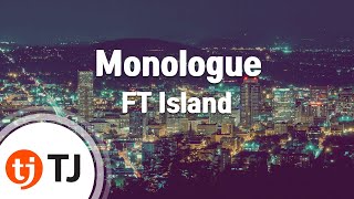 [TJ노래방] Monologue - FT Island / TJ Karaoke