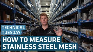 How To Measure Stainless Steel Mesh | Technical Tuesday