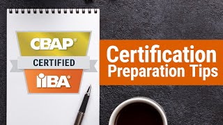Certified Business Analysis Professional (CBAP) Certification Preparation Tips