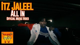 Itz Jaleel - All In [Official Music Video]