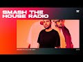 Smash The House Radio ep. 571