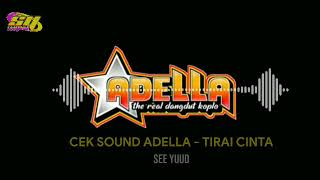 CEK SOUND ADELLA - TIRAI CINTA