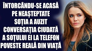 Întorcându-se acasă pe neașteptate, soția a auzit conversația ciudată a soțului ei la telefon...