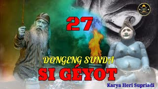 Dongeng Si Géyot Bagian 27