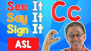 See it, Say it, Sign it  Letter C | ASL for Kids | Jack Hartmann