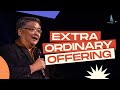 Extraordinary Offering | Rev. Alan Tan