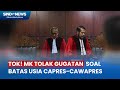 Tok! MK Tolak Gugatan Batas Usia Capres-Cawapres