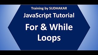 JavaScript Tutorial 07: For While Loops | Training By Sudhakar