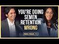 What Everyone Gets Wrong About Semen Retention! Ft. Dr. K