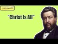 Christ Is All || Charles Spurgeon  || Volume 50: 1904