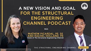 A New Vision and Goal for the Structural Engineering Channel Podcast