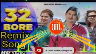 🎼32 Bore (Dj Remix)▶️ Amit Saini Rohtakiya New Song 🔀Dj Devik Mokhra (Ankit Mokhra)