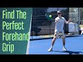 Find The Perfect Forehand Grip For You