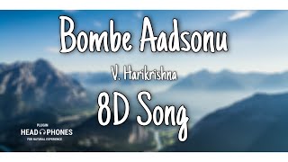 Bombe Aadsonu | V. Harikrishna | Drama | Yash | Radika Pandith | 8D Song