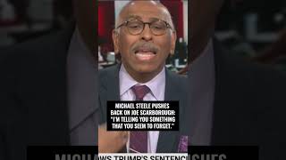 Michael Steele pushes back on Joe Scarborough: “I’m telling you something that you seem to forget.”