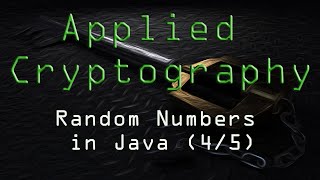 Applied Cryptography: Random Numbers in Java (4/5)