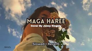 Maga Haree (මග හැරි) | Cover By Jenny Kingsly | Slowed + Reverb