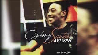 2.. ANTHONY SANTOS - AY! VEN - BACHATA - AY! VEN