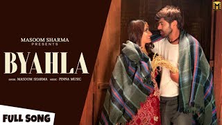 BYAHLA (Full Song) Masoom Sharma | Nidhi Sharma | New Haryanvi Songs Haryanavi 2022