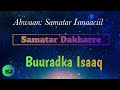 samatar ismaaciil samatar dakharre buuradka isaaq gabay