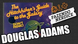 Literatura: Douglas Adams e o Guia do Mochileiro das Galáxias