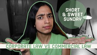 What is the difference between Corporate Law and Commercial Law? | Explained in less than 2 MINS