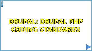 Drupal: Drupal PHP Coding Standards