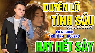 Liên Khúc Trữ Tình, Bolero, Duyên Lỡ Tình Sầu - Mai Tiến Đạt, Nghe Êm Tai, Dễ Ngủ.