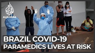 Brazil outbreak: Paramedics risk their lives in coronavirus fight