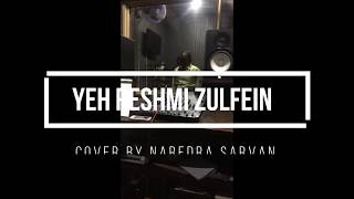 Yeh Reshmi Zulfen Cover By Narendra Sarvan