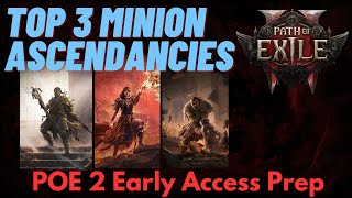 TOP 3 Minion Ascendancies - Path of Exile 2 Early Access Review - Minion Build League Start Prep