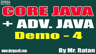 CORE JAVA + ADV. JAVA tutorials || Demo - 4 || by Mr. Ratan On 31-01-2022 @7PM IST
