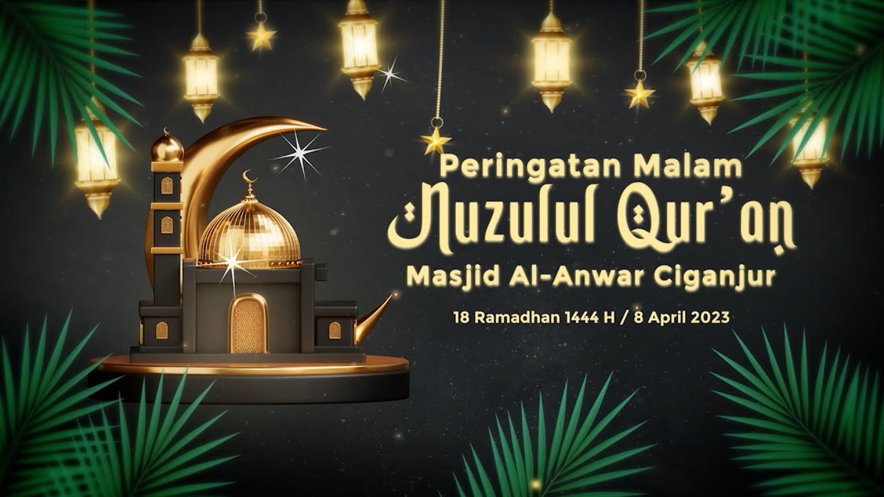 Peringatan Malam Nuzulul Quran Al Anwar Ciganjur 1444 H - YouTube